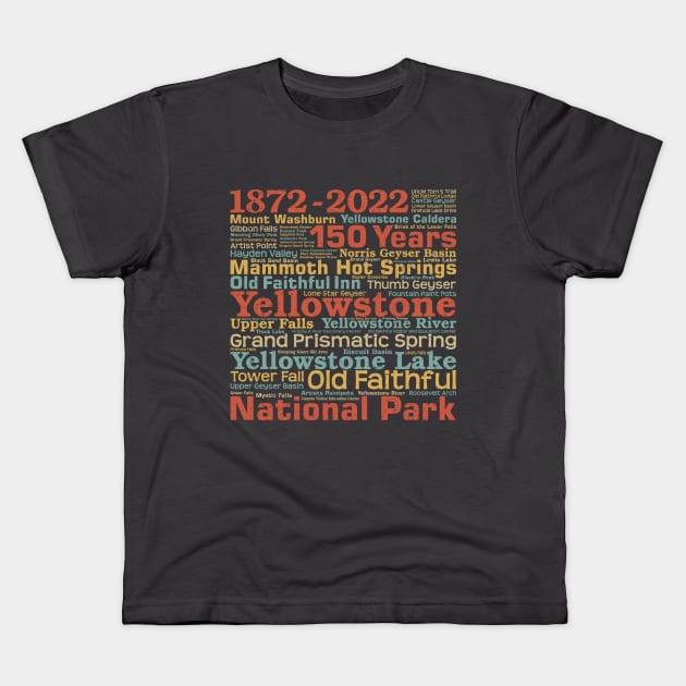 Yellowstone National Park Word Art 150 Years Commemorative Kids T-Shirt by Pine Hill Goods